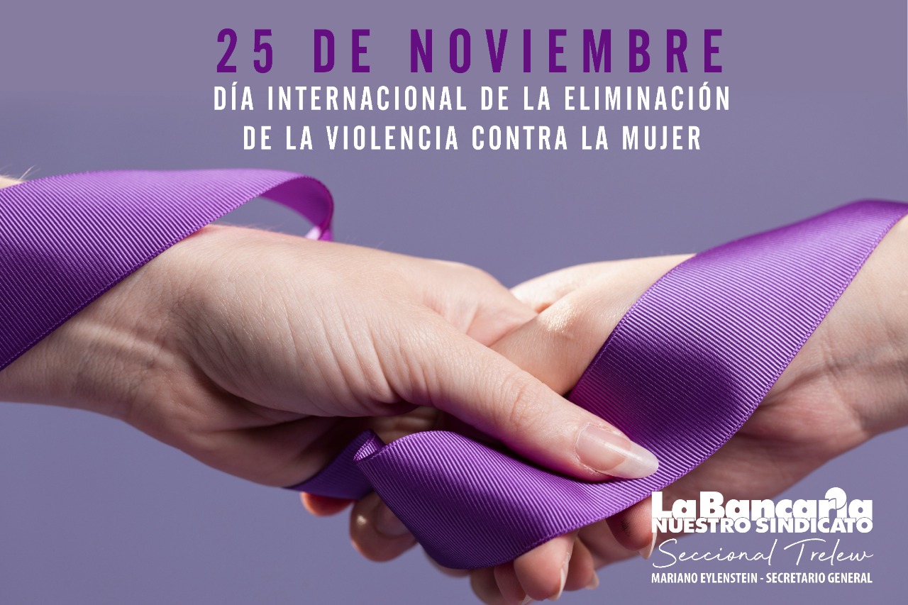 25 de Noviembre Día Internacional de la No Violencia contra la Mujer
